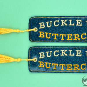 Buckle Up Buttercup Bookmark  ITH in the hoop Digital Download for Machine Embroidery Pattern, Design (2ITH 5×7 Hoop)