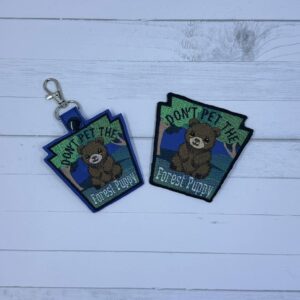 Dont Pet the Forest Puppy Fob ITH Machine Embroidery Design