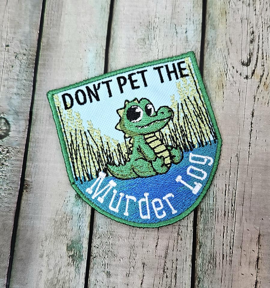 Dont Pet the Murder Log patch ITH Machine Embroidery Design