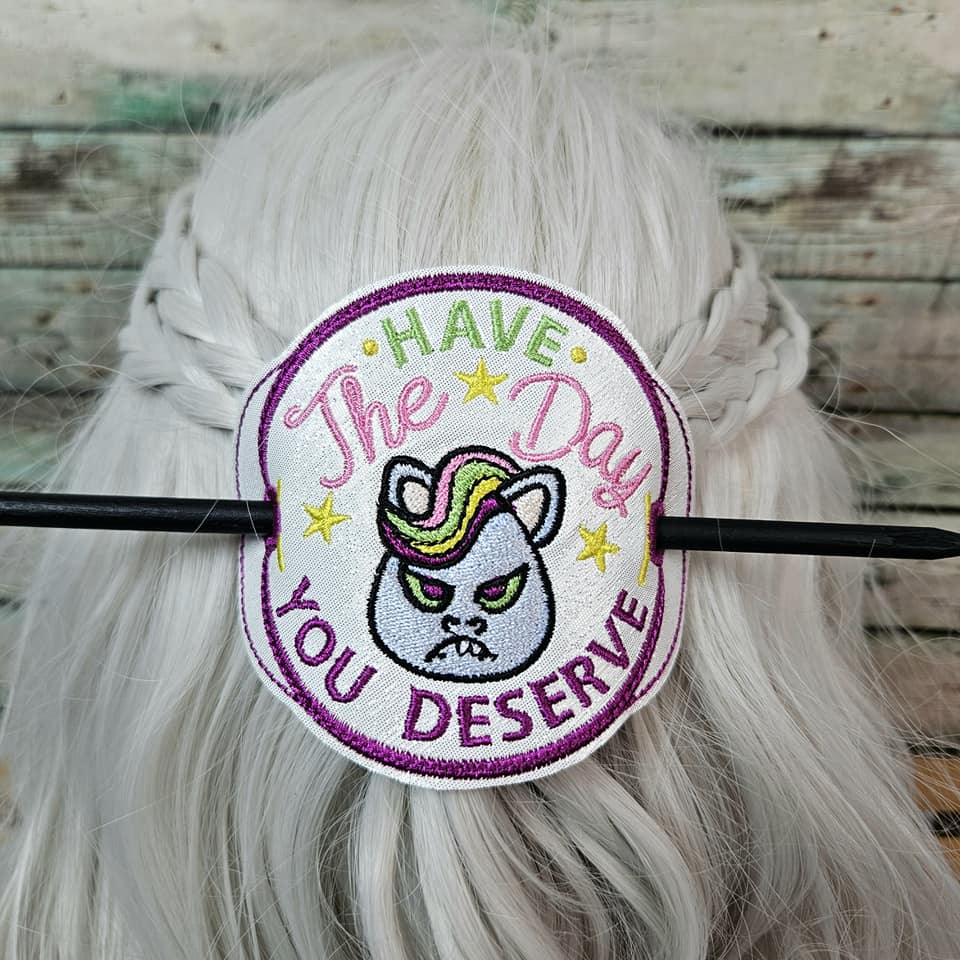 Have the Day you Deserve bun cover ITH Machine Embroidery Design