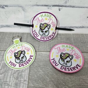 Have the Day you Deserve fob ITH Machine Embroidery Design