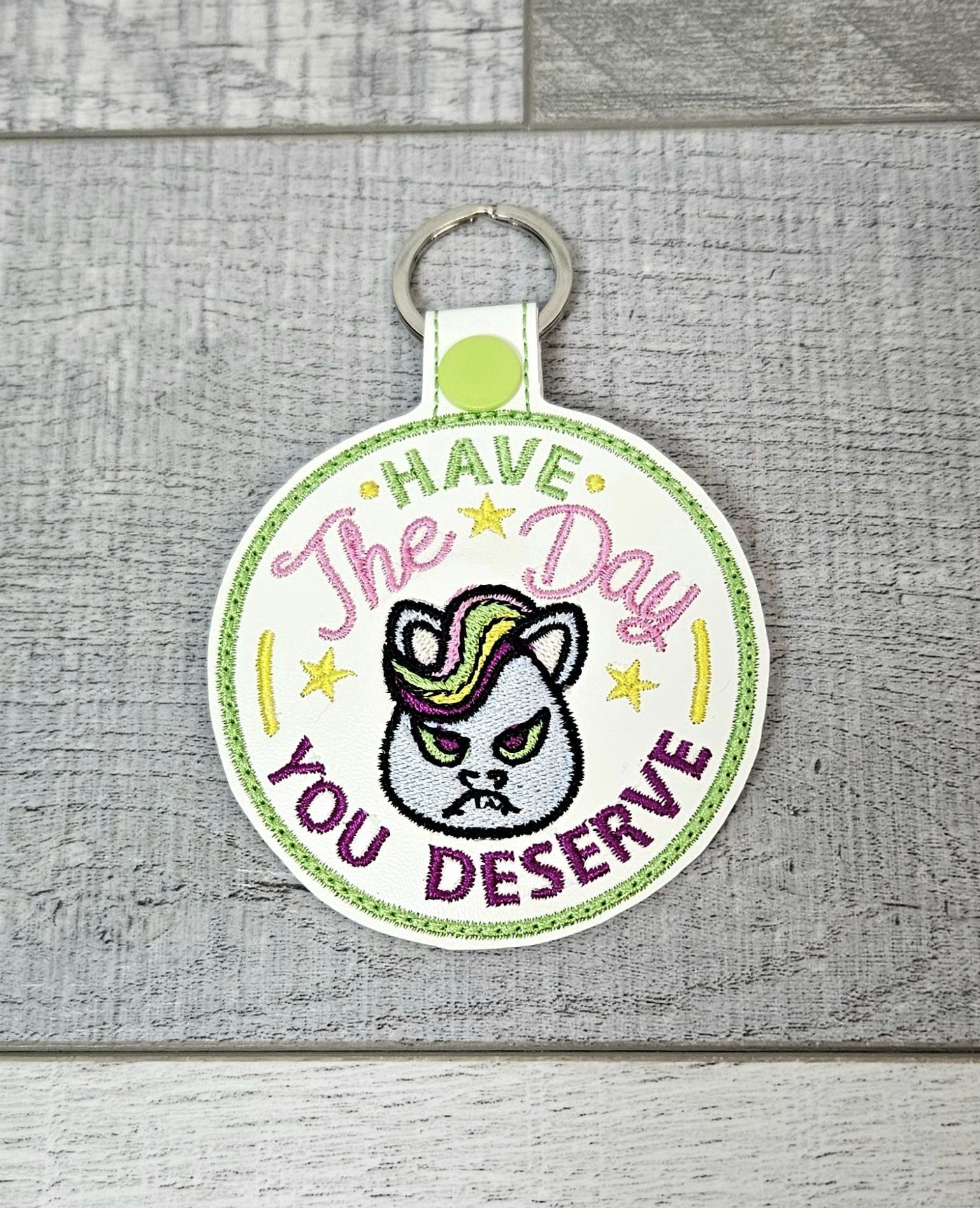 Have the Day you Deserve fob ITH Machine Embroidery Design