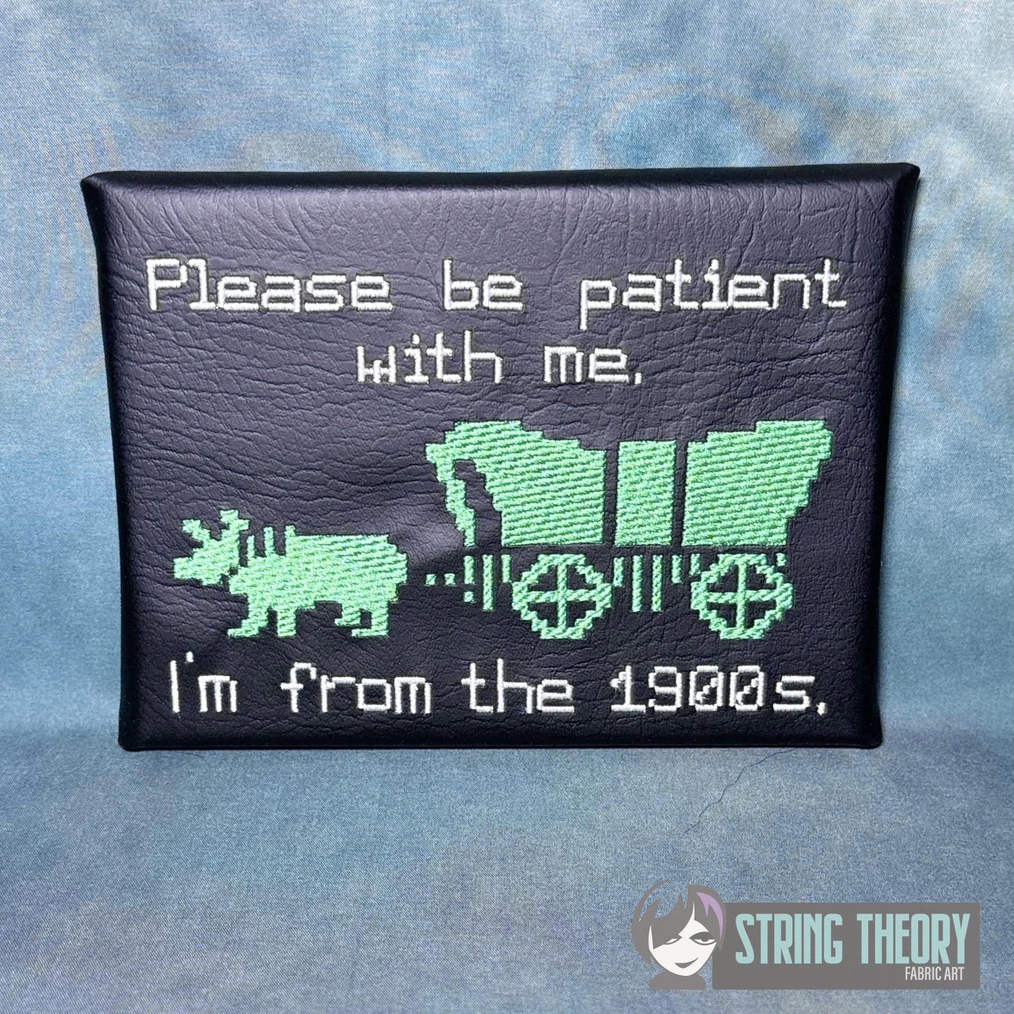 Be Patient Im From the 1900s machine embroidery design