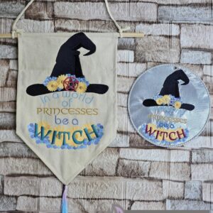 In a World of Princesses be a Witch machine embroidery design