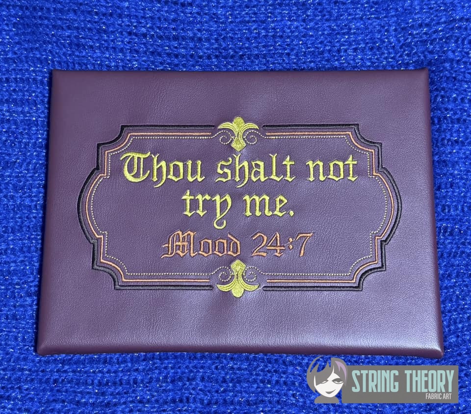 Thou Shalt Not Try me Mood 24:7 machine embroidery design