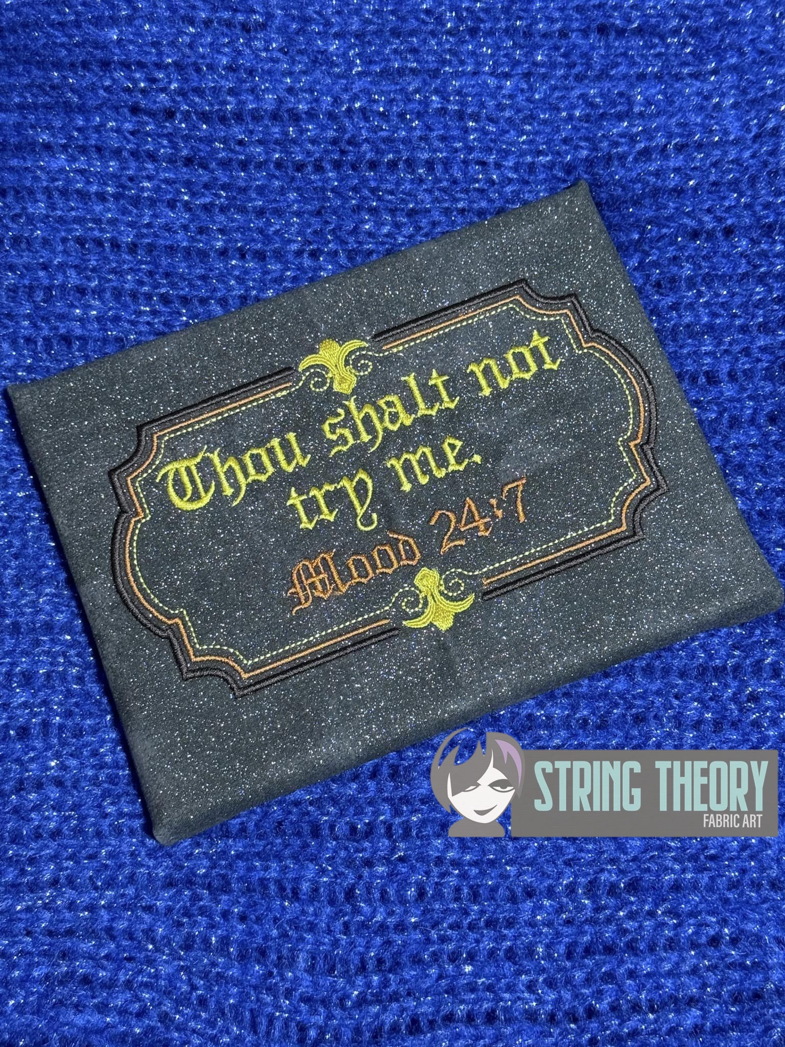 Thou Shalt Not Try me Mood 24:7 machine embroidery design