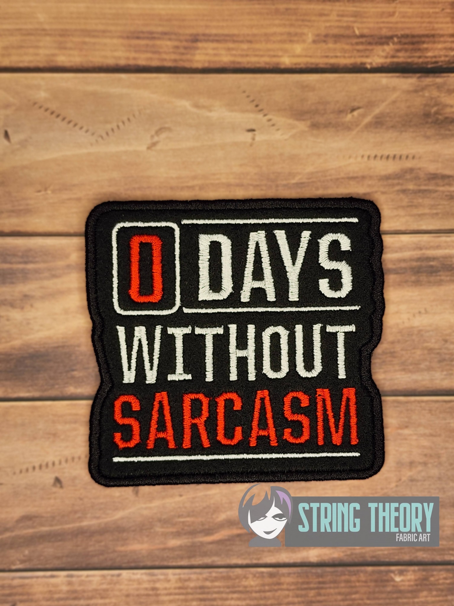0 Days Without Sarcasm ITH machine embroidery design