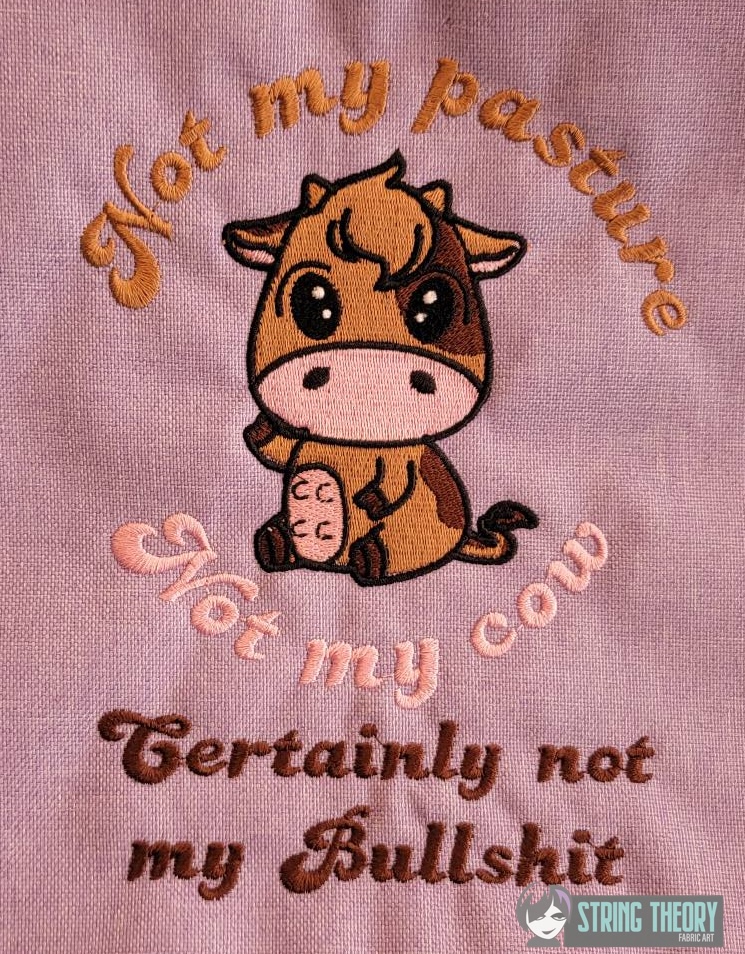 Not My Pasture, Not My Bullshit machine embroidery design