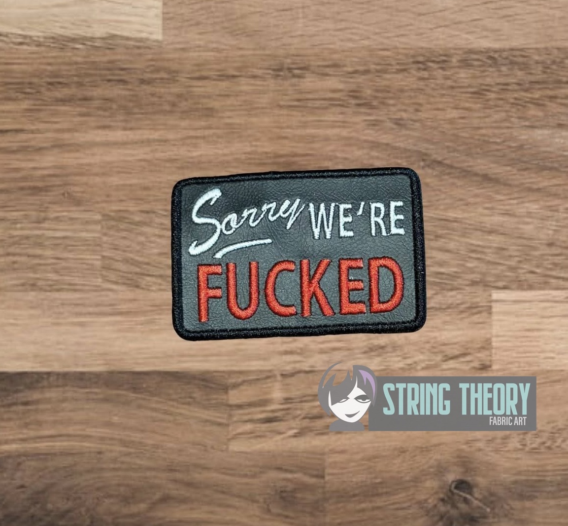 Sorry! We’re Fucked fob patch ITH machine embroidery design