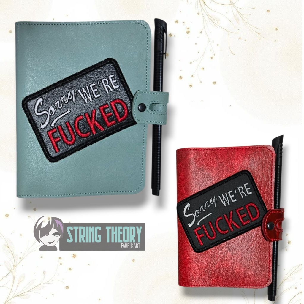 Sorry, We're fucked notebook cover ITH machine Embroidery Design
