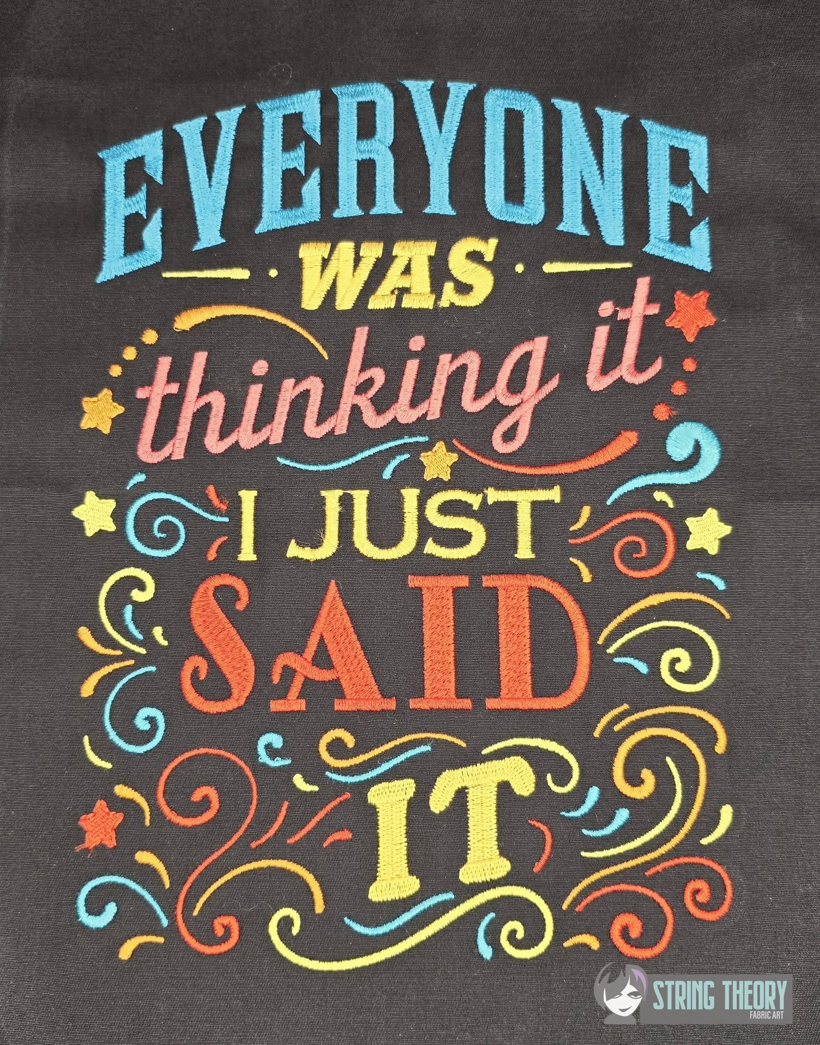 Everyone was thinking it, I just said it machine embroidery design