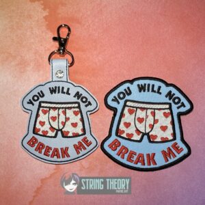 DCC You Will Not Break Me fob patch ITH machine embroidery design