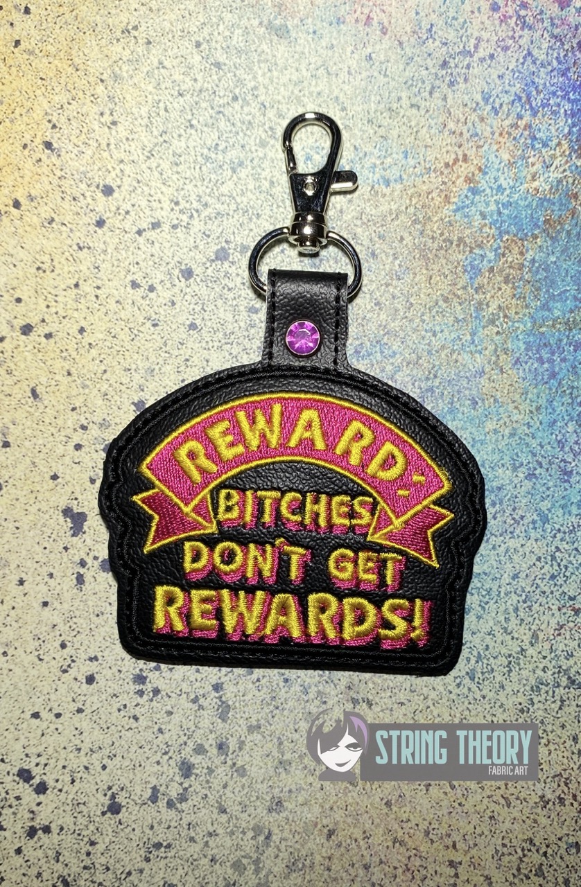 DCC Rewards: Bitches Don't Get Rewards fob patch ITH machine embroidery design