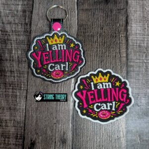 DCC – I Am Yelling, Carl fob patch ITH machine embroidery design