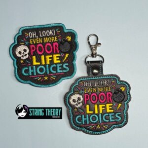 DCC – Poor Life Choices fob patch ITH machine embroidery design