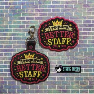 DCC – I Require Better Staff fob patch ITH machine embroidery design